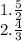 1. \frac{5}{2} \\ 2. \frac{4}{3}