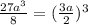 \frac{27a^{3}}{8}= (\frac{3a}{2})^{3}