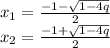 x_1 = \frac{-1- \sqrt{1-4q} }{2} \\ x_2 = \frac{-1+ \sqrt{1-4q} }{2}