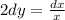 2dy= \frac{dx}{x}