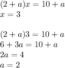 (2+a)x=10+a \\ x=3 \\ \\ (2+a)3=10+a \\ 6+3a=10+a \\ 2a=4 \\ a=2