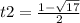 t2 = \frac{1 - \sqrt{17}}{2}