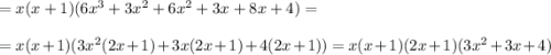 =x(x+1)(6x^3+3x^2+6x^2+3x+8x+4)=\\ \\ =x(x+1)(3x^2(2x+1)+3x(2x+1)+4(2x+1))=x(x+1)(2x+1)(3x^2+3x+4)