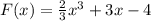 F(x)=\frac{2}{3} x^3+3x-4