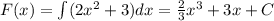 F(x)=\int (2x^2+3)dx= \frac{2}{3} x^3+3x+C