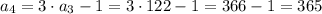 a_4= 3 \cdot a_3 - 1 = 3 \cdot 122 -1 = 366 - 1= 365