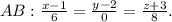 AB: \frac{x-1}{6}= \frac{y-2}{0}= \frac{z+3}{8}.