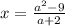 x= \frac{a^2-9}{a+2}