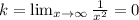 k= \lim_{x \to \infty} \frac{1}{x^2}=0