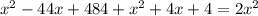 x^2-44x+484+x^2+4x+4=2x^2