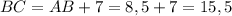 BC=AB+7=8,5+7=15,5