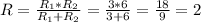 R= \frac{ R_{1}* R_{2} }{ R_{1} + R_{2} } = \frac{3*6}{3+6} = \frac{18}{9} = 2