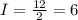 I= \frac{12}{2} = 6