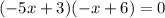 (-5x+3)(-x+6)=0