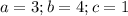 a=3;b=4;c=1