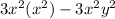 3x^2(x^2)-3x^2y^2