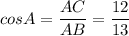 cosA=\dfrac{AC}{AB}=\dfrac{12}{13}