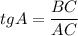 tgA=\dfrac{BC}{AC}