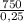 \frac{750}{0,25}