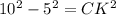 10^{2} - 5^{2} = CK^{2}