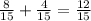 \frac{8}{15} + \frac{4}{15} = \frac{12}{15}