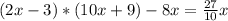 (2x-3)*(10x+9)-8x= \frac{27}{10}x