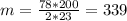 m = \frac{78*200}{2*23} = 339