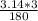 \frac{3.14*3}{180}