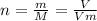 n = \frac{m}{M} = \frac{V}{Vm}