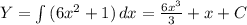 Y= \int\limits {(6x^2+1)} \, dx= \frac{6x^3}{3}+x+C