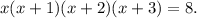 x(x+1)(x+2)(x+3)=8.