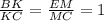 \frac{BK}{KC} =\frac{EM}{MC} =1