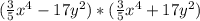 ( \frac{3}{5} x^4-17y^2)*( \frac{3}{5} x^4+17y^2)