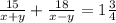 \frac{15}{x+y}+\frac{18}{x-y}=1\frac{3}{4}