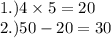 1.)4 \times 5 = 20 \\ 2.)50 - 20 = 30 \\