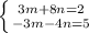 \left \{ {{3m+8n=2} \atop {-3m-4n=5}} \right.