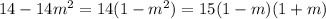 14-14m^2 = 14 (1-m^2) = 15 (1-m)(1+m)