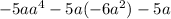 -5a a^{4} -5a(-6a^{2})-5a