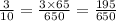 \frac{3}{10} = \frac{3 \times 65}{650} = \frac{195}{650}