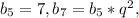 b_{5} = 7, b_{7} = b_{5} * q^{2} ,