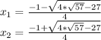 x_{1} = \frac{-1- \sqrt{4* \sqrt{57}-27 } }{4} \\ x_{2} = \frac{-1+ \sqrt{4* \sqrt{57}-27 } }{4} \\