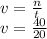 v = \frac{n}{t} \\ v = \frac{40}{20}