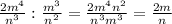 \frac{2m^4}{n^3} : \frac{m^3}{n^2} = \frac {2m^4 n ^2}{n^3m^3} = \frac{2m}{n}