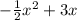 - \frac{1}{2} x^{2} +3x