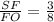 \frac{SF}{FO} = \frac{3}{8}