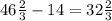 46\frac{2}{3}-14=32\frac{2}{3}