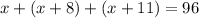 x+(x+8)+(x+11)=96