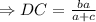 \Rightarrow DC=\frac{ba}{a+c}