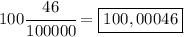 100\cfrac{46}{100000}=\boxed{100,00046}