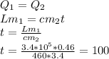 Q_{1} = Q_{2} \\ Lm_{1} =cm_{2} t \\ t = \frac{Lm_{1}}{cm_{2}} \\ t = \frac{3.4*10^5*0.46}{460*3.4} = 100